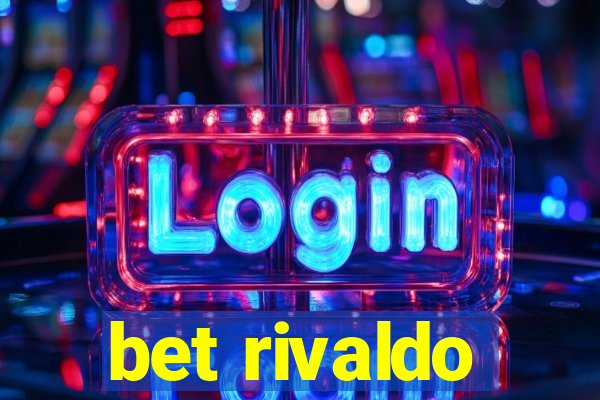 bet rivaldo